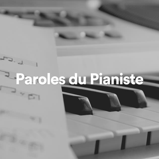 Paroles du Pianiste - Triste piano musique oasis