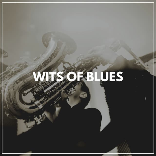 Wits of Blues - Cafe Music Jazz Channel