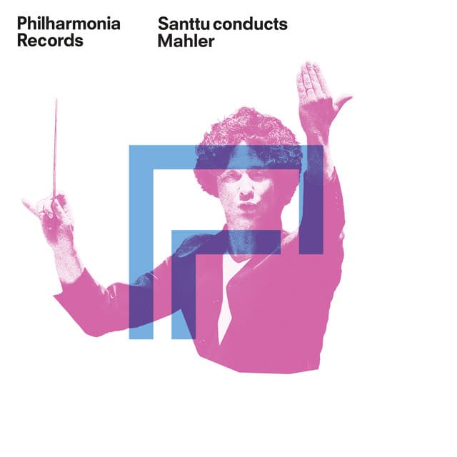 Santtu Conducts Mahler - Gustav Mahler