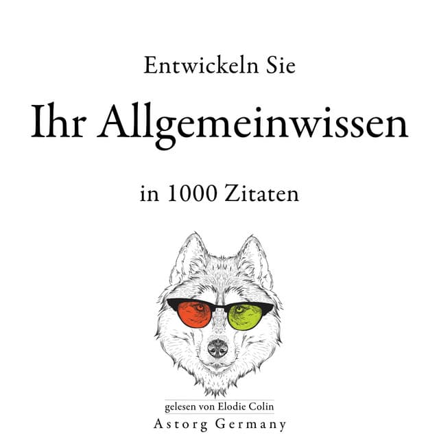 Entwickeln Sie Ihr Allgemeinwissen in 1000 Zitaten - William Shakespeare