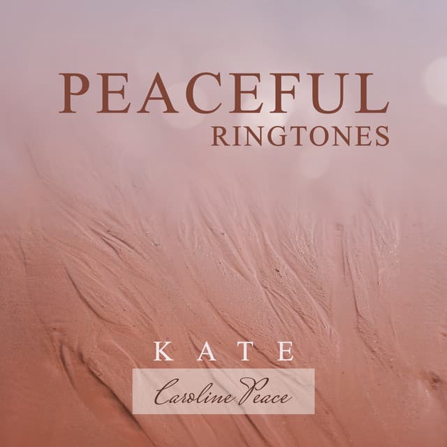 Peaceful Ringtones: Quiet Morning, Gentle Alarm Clock, Good Mood to Wake Up - Kate - Caroline Peace