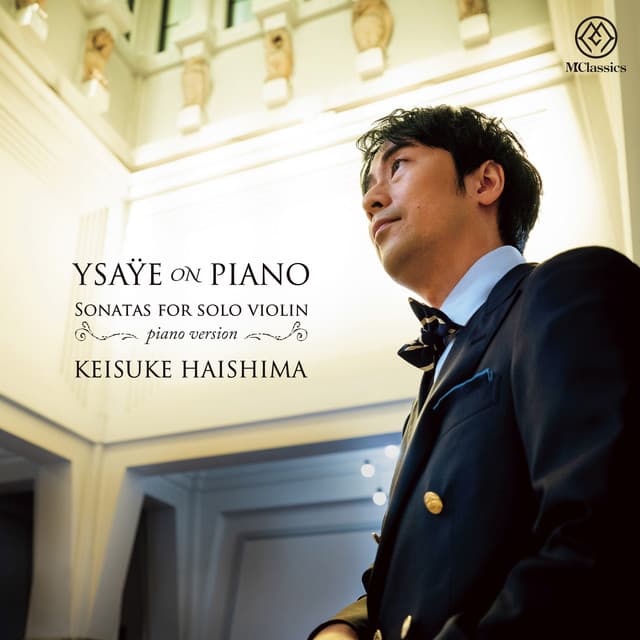Ysaÿe on Piano - Sonatas for solo Violin - Eugène Ysaÿe