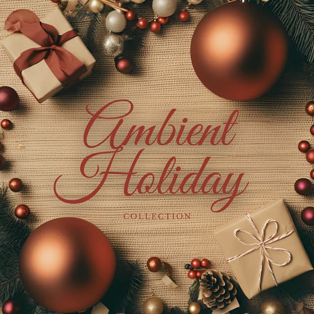 Ambient Holiday Collection - Christmas Music Background