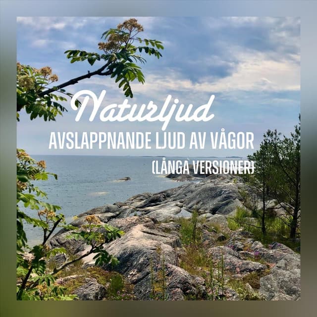 Avslappnande ljud av vågor - Naturljud
