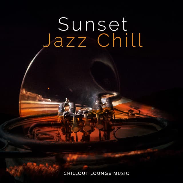 Sunset Jazz Chill - Chillout Lounge Music