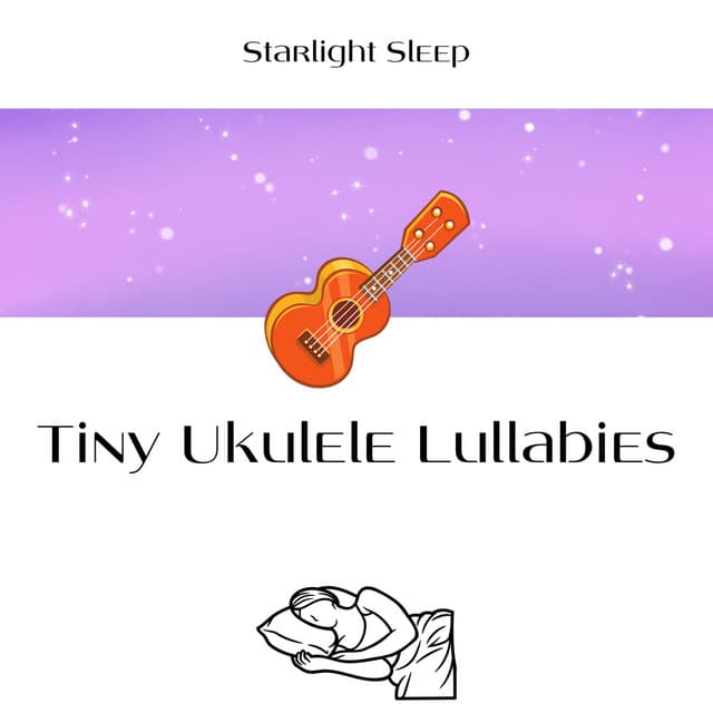 Tiny Ukulele Lullabies - Starlight Sleep