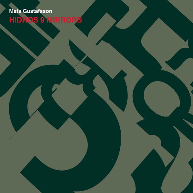 Hidros 9 Mirrors - Mats Gustafsson