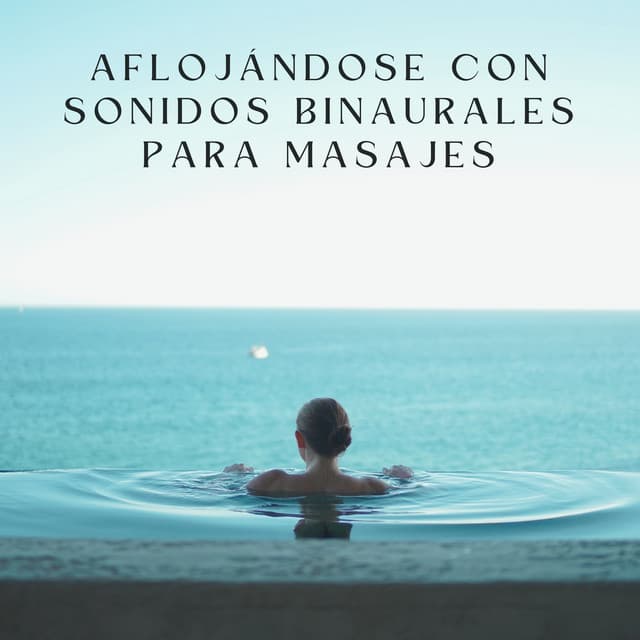 Aflojándose Con Sonidos Binaurales Para Masajes - Doctor binaural