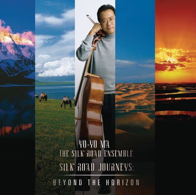 Silk Road Journeys: Beyond the Horizon - Yo-Yo Ma