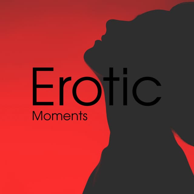Erotic Moments: Sensual Nights, Tantric Sex Music, Songs for Erotic Massage, Tantric Orgasm - Erotic Music Zone