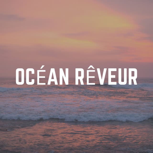 Océan Rêveur - Sérénité Océan