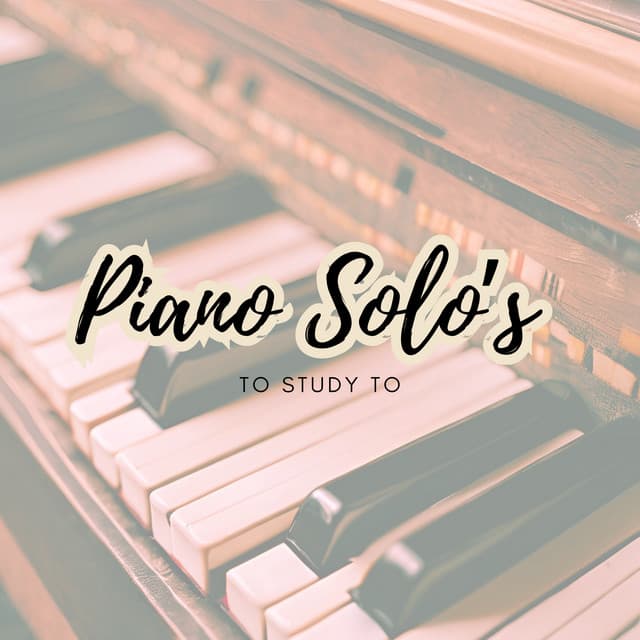 Piano Solo's to Study to - Piano for Studying