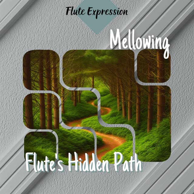 Mellowing - Flute's Hidden Path - Flute Expression
