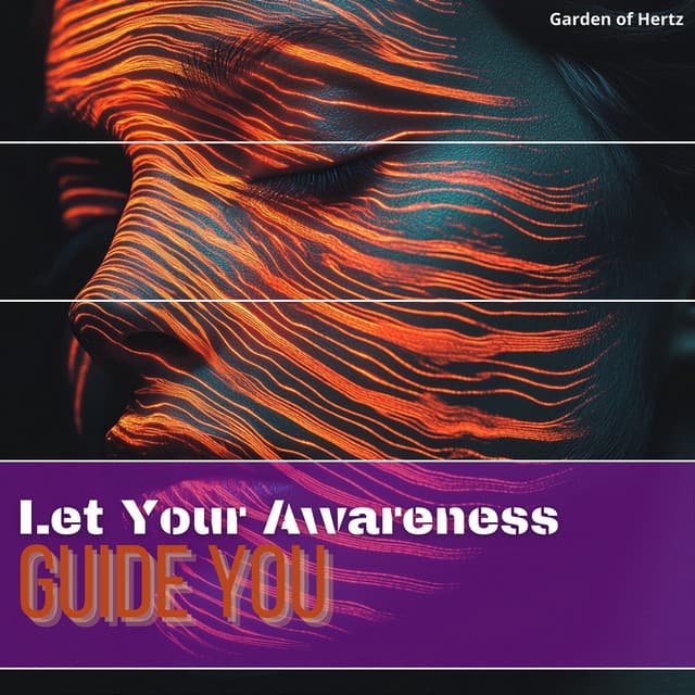 Let Your Awareness Guide You to Transcendence - Garden of Hertz