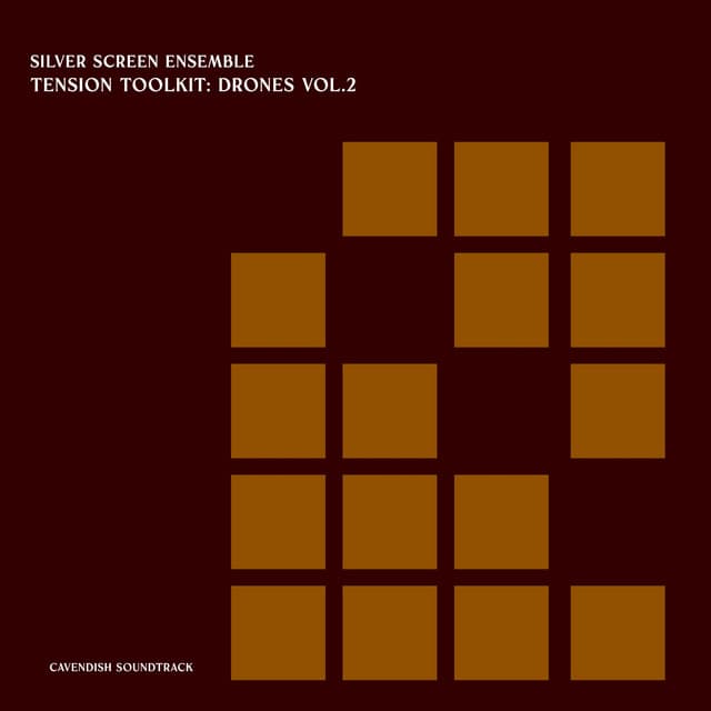 Cavendish Soundtrack presents Silver Screen Ensemble: Tension Toolkit - Drones, Vol. 2 - Terry Devine-King
