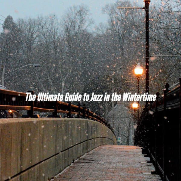 The Ultimate Guide to Jazz in the Wintertime - Música para Programar
