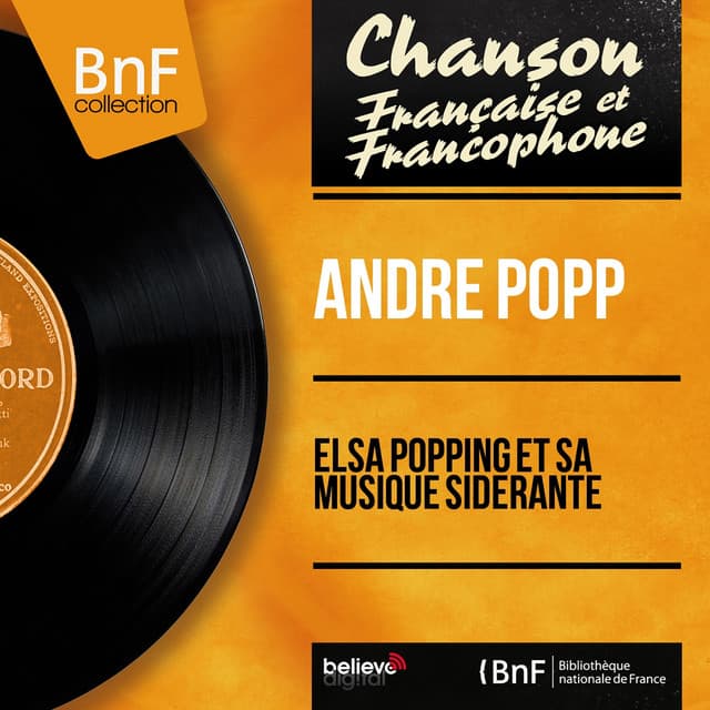 Elsa Popping et sa musique sidérante - André Popp