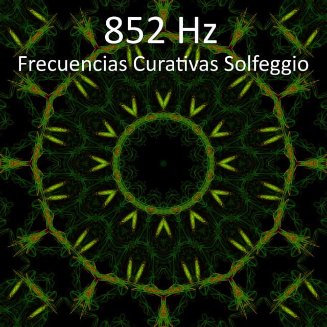 Frecuencias Curativas Solfeggio 852 Hz - Mc_team