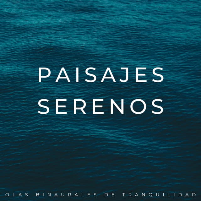 Paisajes Serenos: Olas Binaurales De Tranquilidad - Terapia Oceánica