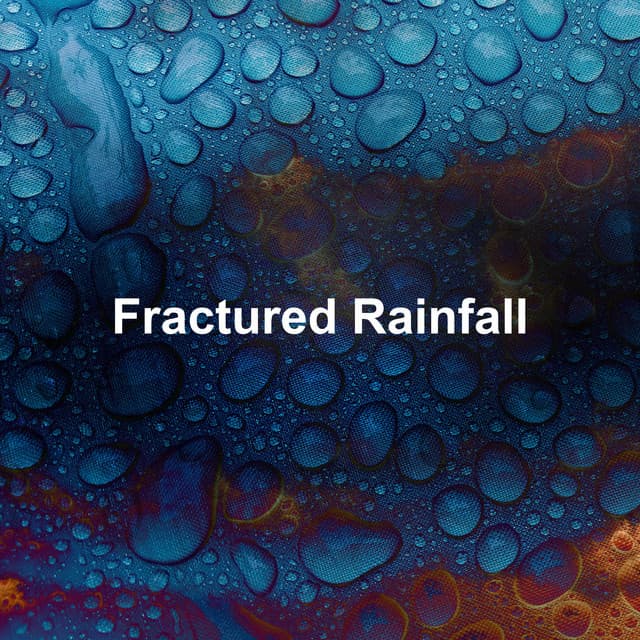 Fractured Rainfall - Calm Rain Music