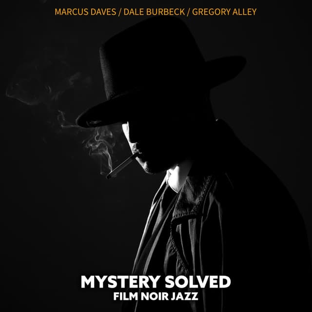 Mystery Solved: Film Noir Detective Jazz - Marcus Daves