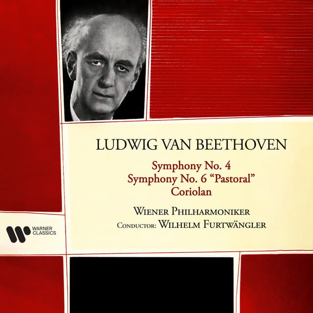 Beethoven: Coriolan, Symphonies Nos. 4 & 6 "Pastoral" - Ludwig van Beethoven