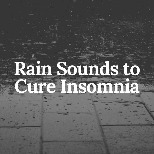 Rain Sounds to Cure Insomnia - Rain Lullaby