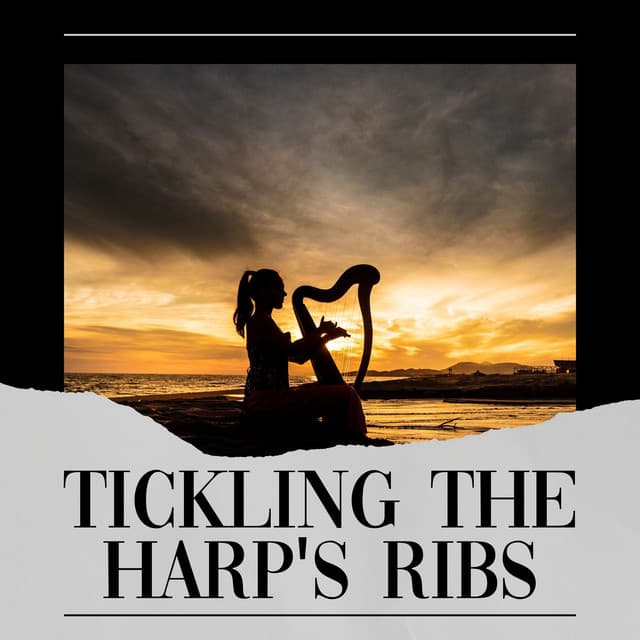 Tickling the Harp's Ribs - Classical Music For Relaxation