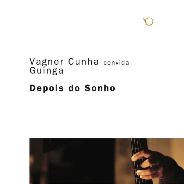 Vagner Cunha Convida Guinga Depois do Sonho - Guinga