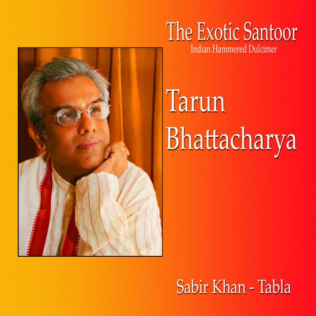 The Exotic Santoor - Tarun Bhattacharya