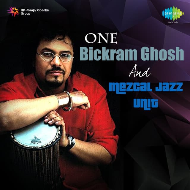One - Bickram Ghosh and Mezcal Jazz Unit - Bickram Ghosh
