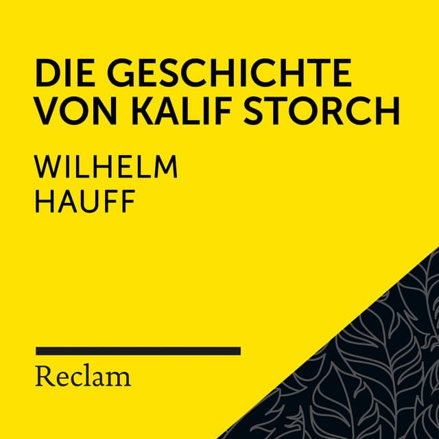 Hauff: Die Geschichte vom Kalif Storch - Reclam Hörbücher