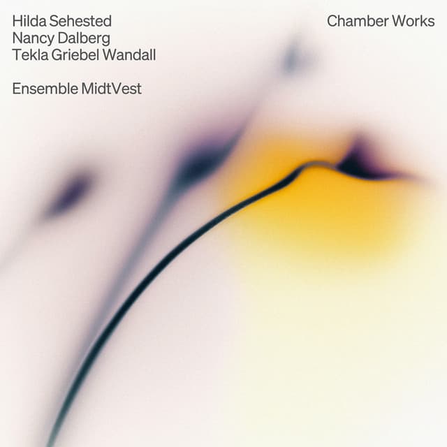Sehested, Dalberg & Griebel Wandall: Chamber Works - Ensemble MidtVest