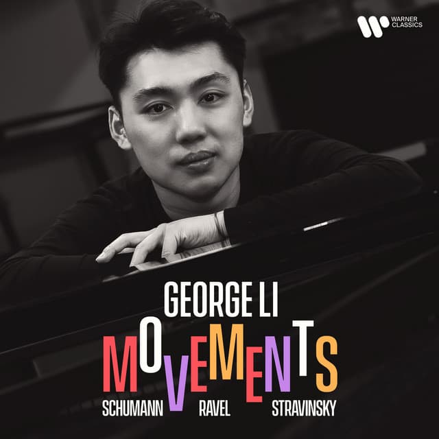 Movements. Schumann, Ravel & Stravinsky - George Li