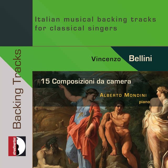 Bellini: 15 Songs for Voice & Piano – Italian Musical Backing Tracks for Classical Singers - Vincenzo Bellini