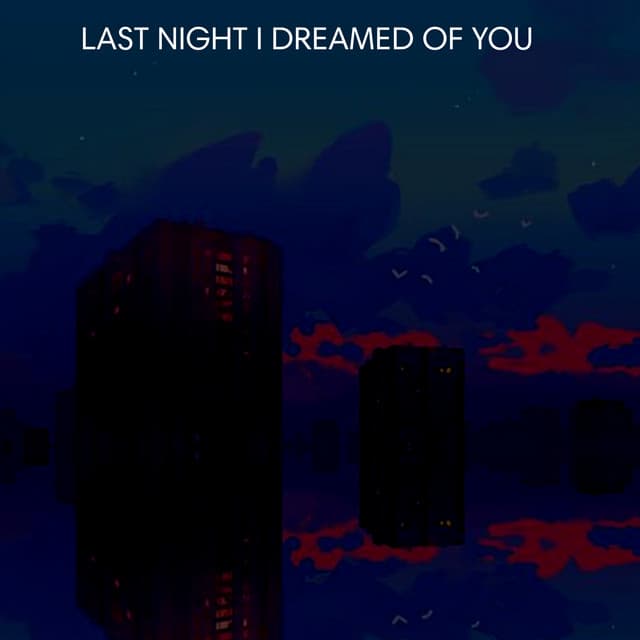 Last Night I Dreamed of You - Generix