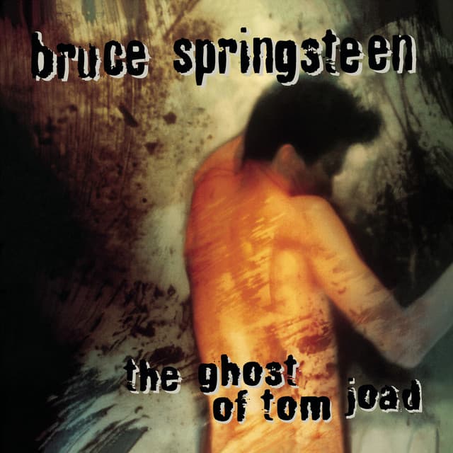 The Ghost Of Tom Joad - Bruce Springsteen