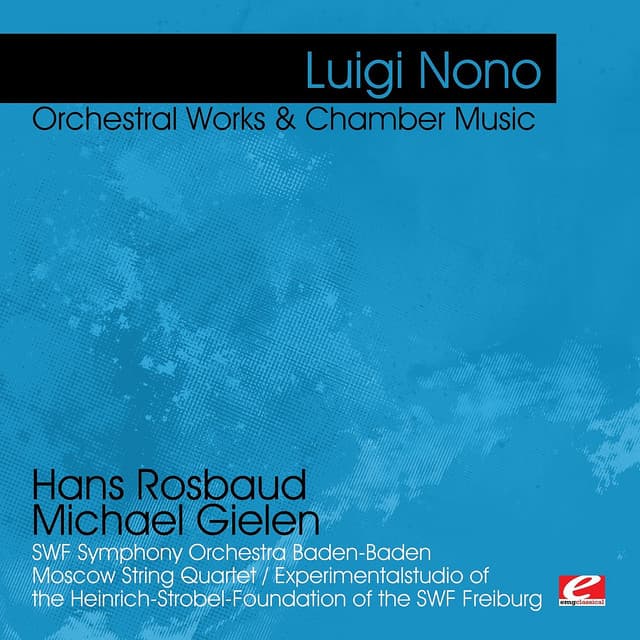 Nono: Orchestral Works & Chamber Music - Luigi Nono