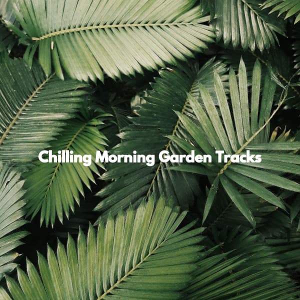 Chilling Morning Garden Tracks - Classic Relaxing Jazz