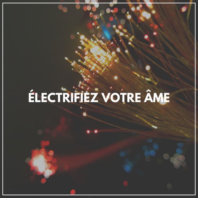 Électrifiez votre âme - Pensée Positive Académie
