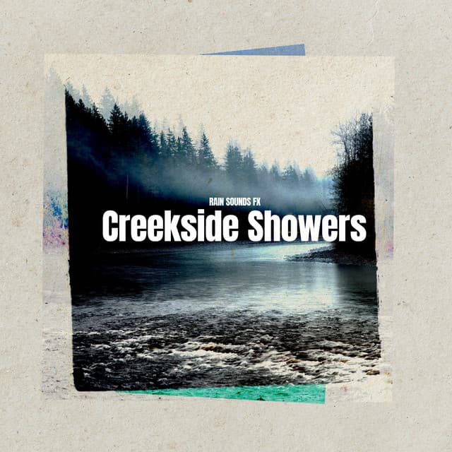 Creekside Showers - Rain Sounds FX