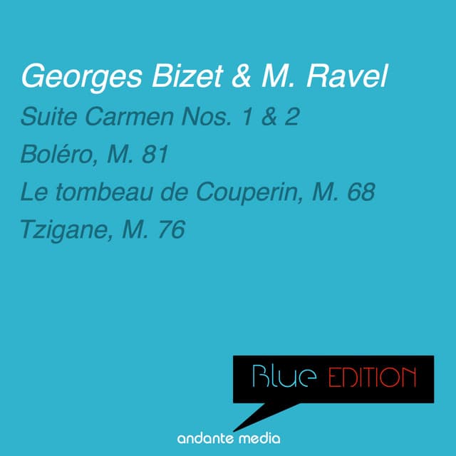 Blue Edition - Bizet & Ravel: Suite Carmen & Boléro, M. 81 - Georges Bizet