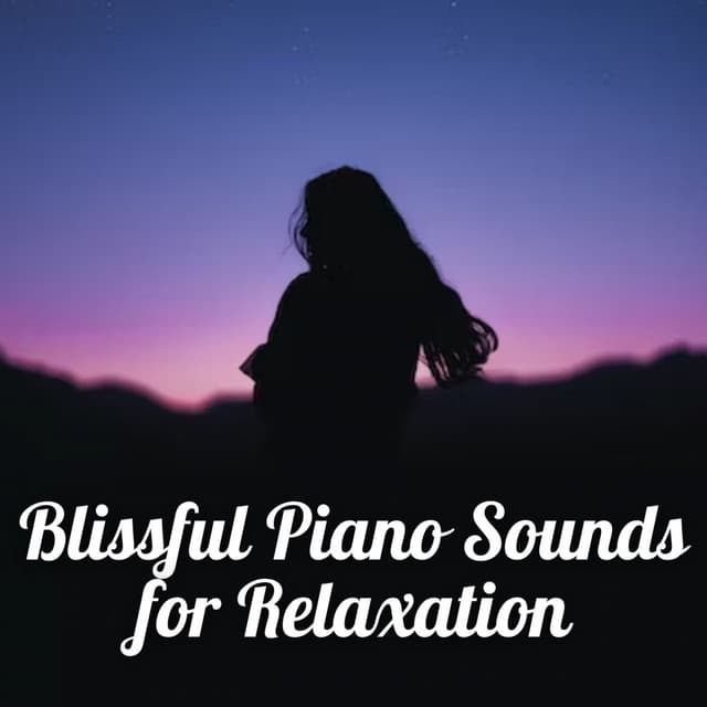 Blissful Piano Sounds for Relaxation - Little Piano Player