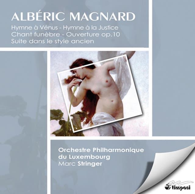 Magnard, A.: Hymne A La Justice / Suite D'Orchestre Dans Le Style Ancient / Chant Funebre / Ouverture - Albéric Magnard