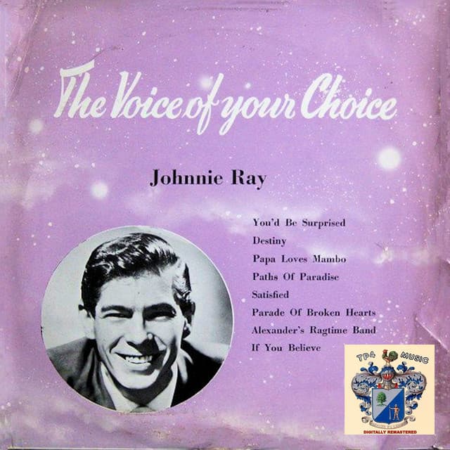 The Voice of Your Choice - Johnnie Ray