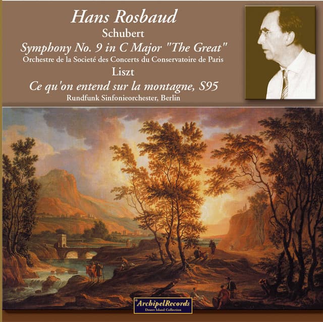 Schubert: Symphony No. 9 - Liszt: Ce qu'on entend sur la montagne, S. 95 - Franz Schubert