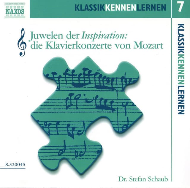 Klassik Kennen Lernen 7: Juwelen Der Inspiration: Die Klavierkonzerte Von Mozart - na Not Applicable