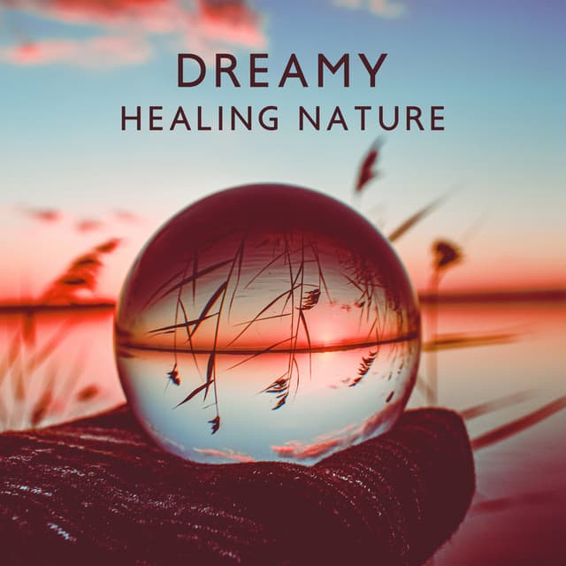 Dreamy Healing Nature - Zen Natural Sounds