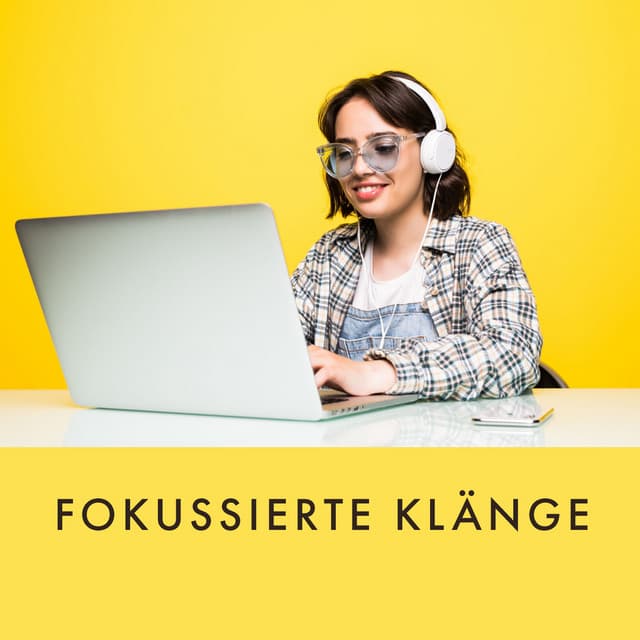 Fokussierte Klänge - Konzentrationsmusik für die Arbeit