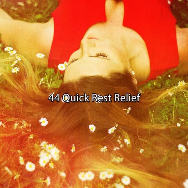 44 Quick Rest Relief - Deep Sleep Relaxation